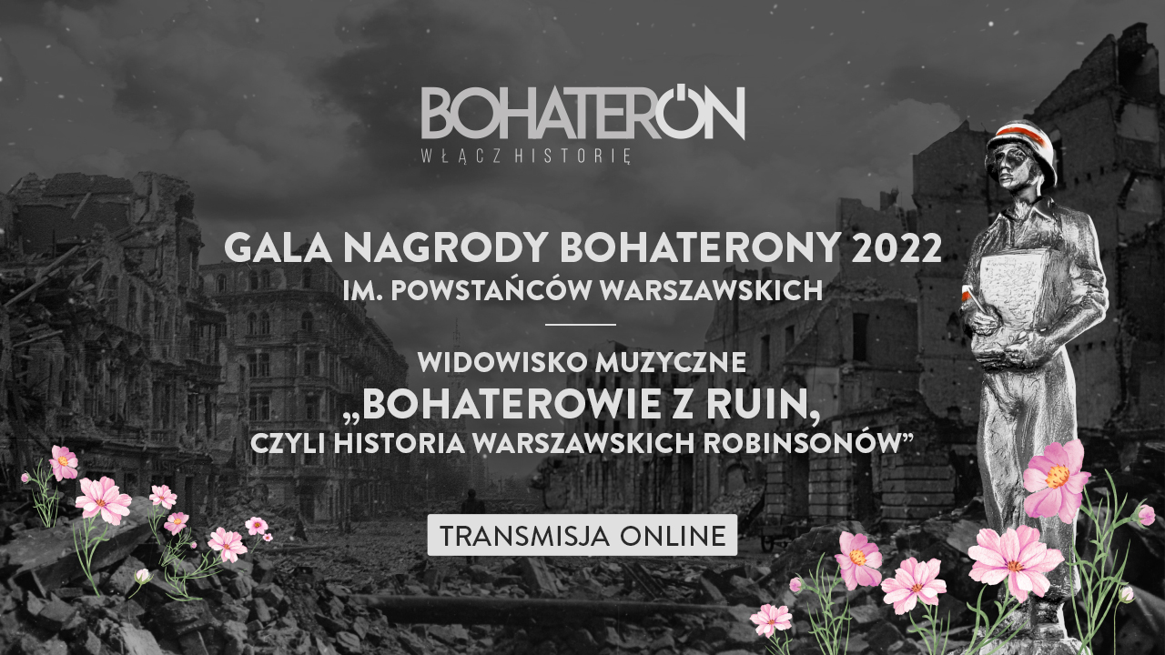 Gala Nagrody BohaterONy 2022 im. Powstańców Warszawskich oraz koncert „Bohaterowie z ruin” już 25 listopada – dołącz do wydarzenia online!